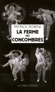 La ferme des concombres - Robine Patrick, Ribes Jean-Michel