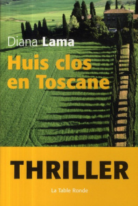 Huis clos en Toscane - Lama Diana ; Cavallera Carole