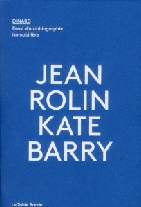 Dinard. Essai d'autobiographie immobilière - Rolin Jean ; Barry Kate