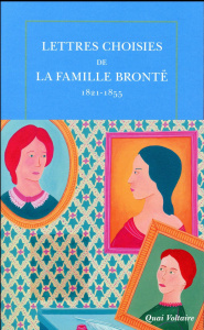 Lettres choisies de la famille Brontë. 1821-1855 - Brontë Patrick ; Brontë Charlotte ; Brontë Branwel
