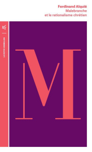 Malebranche et le rationalisme chrétien - Alquié Ferdinand