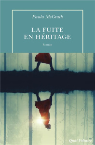 La fuite en héritage - McGrath Paula ; Arnaud Cécile