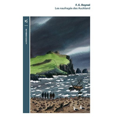 Les naufragés des Auckland - Raynal François-Edouard ; Leys Simon ; Neuville A