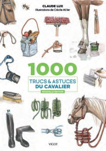 1000 trucs et astuces du cavalier - Lux Claude ; Miller Cécile