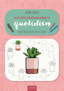 10 étapes pour dessiner le quotidien. Plus de 60 objets de tous les jours ! - Lecouffe Justine ; Checconi Claude