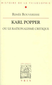 KARL POPPER OU LE RATIONALISME CRITIQUE - BOUVERESSE