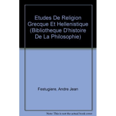 ETUDES DE RELIGION GRECQUE ET HELLENISTIQUE - FESTUGIERE