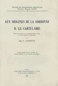 AUX ORIGINES DE LA SORBONNE T 2, LE CARTULAIRE DE LA SORBONNE - GLORIEUX