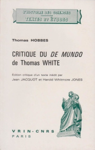 CRITIQUE DU DE MUNDO DE THOMAS WHITE - THOMAS HOBBES