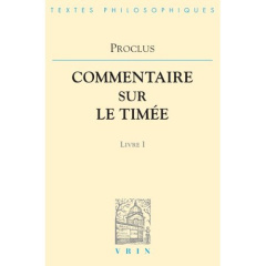 COMMENTAIRES SUR LE TIMEE T I, LIVRE 1 - PROCLUS