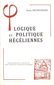 LOGIQUE ET POLITIQUE HEGELIENNES - SOUCHE-DAGUES