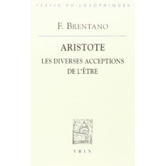 ARISTOTE, LES SIGNIFICATIONS DE L'ETRE - BRENTANO