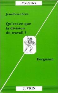 QU'EST-CE QUE LA DIVISION DU TRAVAIL? FERGUSON - SERIS
