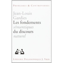 LES FONDEMENTS SEMANTIQUES DU DISCOURS NATUREL - GARDIES