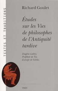 ETUDES SUR LES VIES DE PHILOSOPHES DE L'ANTIQUITE TARDIVE - GOULET