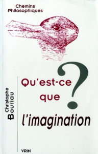 QU'EST-CE QUE L'IMAGINATION ? - BOURIAU