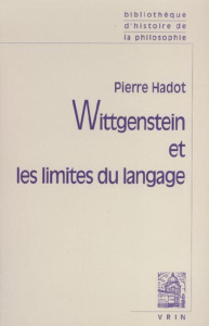 WITTGENSTEIN ET LES LIMITES DU LANGAGE - HADOT