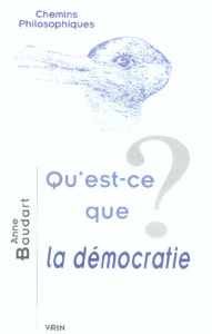 QU'EST-CE QUE LA DEMOCRATIE? - BAUDART