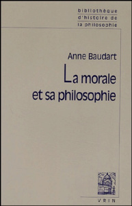 LA MORALE ET SA PHILOSOPHIE - BAUDART