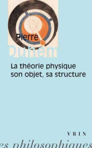 LA THEORIE PHYSIQUE SON OBJET, SA STRUCTURE - DUHEM