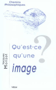 QU'EST-CE QU'UNE IMAGE? - MORIZOT