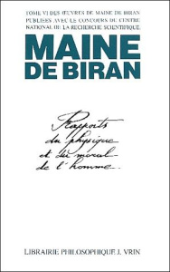 OEUVRES COMPLETES T VI, RAPPORTS DU PHYSIQUE ET DU MORAL DE L'HOMME - MAINE DE BIRAN