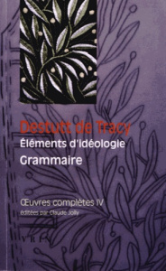 OEUVRES COMPLETES IV ELEMENTS D IDEOLOGIE GRAMMAIRE - DESTUTT DE TRACY