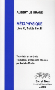 METAPHYSIQUE LIVRE XI, TRAITES II ET III - ALBERT LE GRAND
