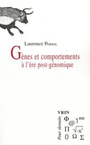 Gènes et comportements à l'ère post-génomique - Perbal Laurence