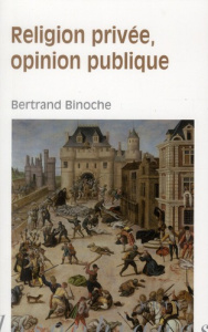 RELIGION PRIVEE, OPINION PUBLIQUE - BINOCHE