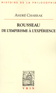 ROUSSEAU DE L EMPIRISME A L EXPERIENCE - CHARRAK