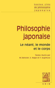 Philosophie japonaise / Le néant, le monde et le corps - Collectif  ; Dalissier Michel; Nagai S; Sugimura Y