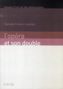 L OPERA ET SON DOUBLE - COHEN-LEVINAS