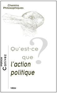 QU EST-CE QUE L ACTION POLITIQUE? - CANIVEZ