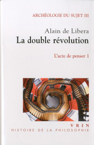 LA DOUBLE REVOLUTION (ARCHEOLOGIE DU SUJET III1) - DE LIBERA