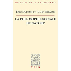 LA PHILOSOPHIE SOCIALE DE NATORP - DUFOUR / SERVOIS
