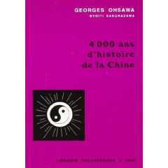 4000 ANS D'HISTOIRE DE LA CHINE - OHSAWA