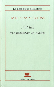 FIAT LUX UNE PHILOSOPHIE DU SUBLIME - SAINT GIRONS