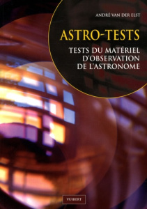 Astro-tests. Tests du matériel d'observation de l'astronome - Van der Elst André