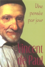 Saint Vincent de Paul. Une pensée par jour - Ducourneau Jean-Yves