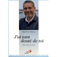 J'ai tant douté de toi - Venot-Eiffel Eric ; Le Gendre Olivier