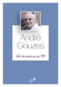 André Gouzes, une pensée par jour - Gouzes André ; Poujol René