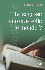 La sagesse sauvera-t-elle le monde ? - Pinçon Bertrand