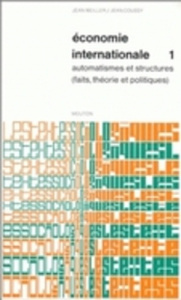 Economie internationale. Tome 1, automatismes et structures. Faits, théorie et politiques - Weiller Jean ; Coussy Jean