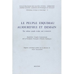 Le peuple esquimau aujourd'hui et demain. The Eskimo People Today and Tomorrow, Edition bilingue fra - Malaurie Jean
