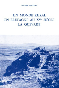 Un monde rural en Bretagne au 15e siècle. La Quévaise - Laurent Jeanne