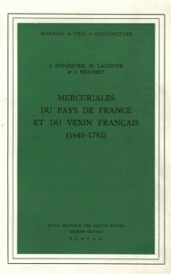 Mercuriales du Pays de France et du Vexin français (1640-1792) - Meuvret Jean ; Dupâquier Jacques