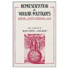 Représentation et vouloir politiques. Autour des Etats généraux de 1614 - Chartier Roger ; Richet Denis