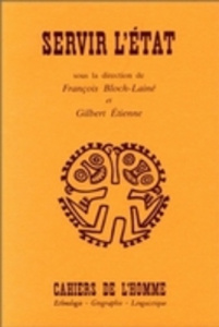 Servir l'Etat. Colloque, 9 et 10 mai 1985 - Bloch-Lainé François ; Gilbert Etienne