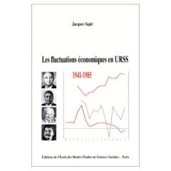 Les fluctuations économiques en URSS 1941-1985 - SAPIR JACQUES